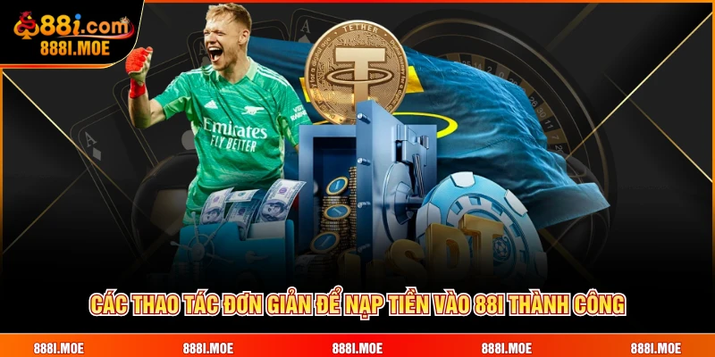 Các thao tác đơn giản để nạp tiền vào 88I thành công