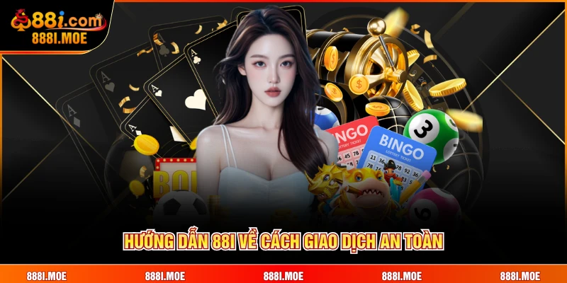 Hướng dẫn 88I về cách giao dịch an toàn